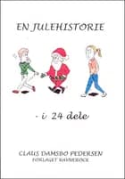 En julehistorie i 24 dele