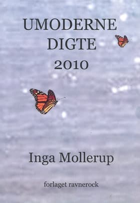 Umoderne digte 2010 af Inga Mollerup