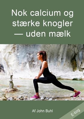 Nok calcium og stærke knogler uden mælk af John Buhl