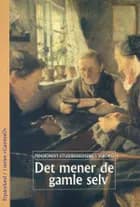 Det mener de gamle selv 