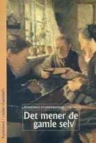 Det mener de gamle selv 