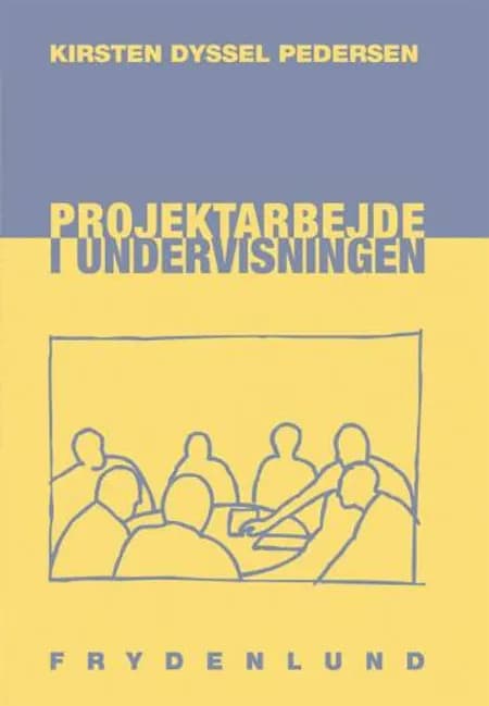 Projektarbejde i undervisningen af Kirsten Dyssel Pedersen