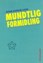 Mundtlig formidling af Anne Katrine Lund