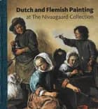 Dutch and Flemish Painting af Angela Jager","Jørgen Wadum","Jesper Svenningsen","Sabine van Beek","Rudy Jos Beerens","Nils Büttner","med forord af
