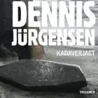 Kadaverjagt af Dennis Jürgensen