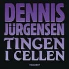 Tingen i cellen af Dennis Jürgensen
