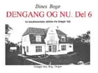 Dengang og nu 6