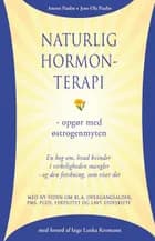 Naturlig hormonterapi - opgør med østrogenmyten af Anette Paulin og Jens-Ole Paulin