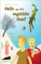 Felix og det mystiske fossil af Jens-Ole Paulin og Anette Paulin