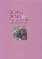 Bering, Blixen & blomsterne på Rungstedlund