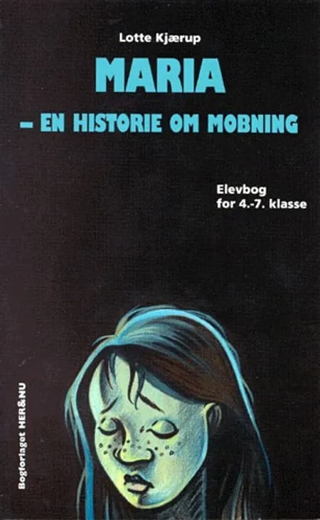 Maria - en historie om mobning af Lotte Kjærup