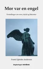 Mor var en engel af Frank Egholm Andersen