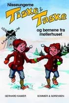 Nisseungerne Tiske og Taske og børnene fra møllerhuset af Gerhard Kaimer