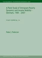 A Panel Study of Immigrant Poverty Dynamics and Income Mobility