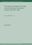 The impact of changes in life-stage on time allocations in Denmark - a panel study 2001-2009 af Jens Bonke