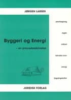 Byggeri og energi af Jørgen Larsen