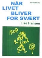 Når livet bliver for svært