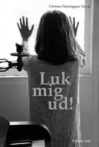 Luk mig ud