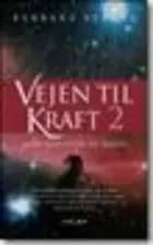Vejen til kraft - bind 2 af Barbara Berger