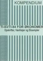 Complet kompendium TI-83/TI-84 for økonomer