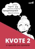 Kvote 2 - Vi hjælper dig igennem