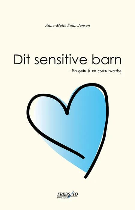 Dit sensitive barn af Anne-Mette Sohn Jensen