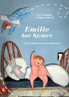 Emilie har hjemve - eller måske har hun en hjemmefe? af Eva Zelander og Signe Gabriel