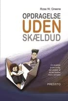 Opdragelse uden skældud af Ross W. Greene