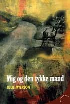 Mig og den tykke mand af Julie Myerson
