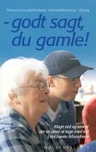 Godt sagt, du gamle!