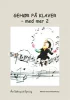 Gehør på klaver med mer 2