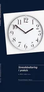 Stresshåndtering i praksis af Mette Lohse