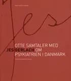 Jes - otte samtaler med Jes Gerlach om psykiatrien i Danmark