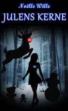 Julens Kerne af Noëlle Wille