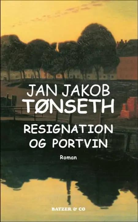 Resignation og portvin af Jan Jakob Tønseth