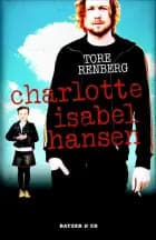 Charlotte Isabel Hansen : roman af Tore Renberg