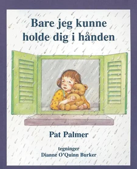 Bare jeg kunne holde dig i hånden af Pat Palmer