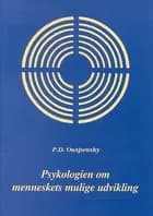 Psykologien om menneskets mulige udvikling af P.D. Ouspensky