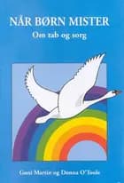 Når børn mister - om tab og sorg af Guni Martin og Donna O´Toole