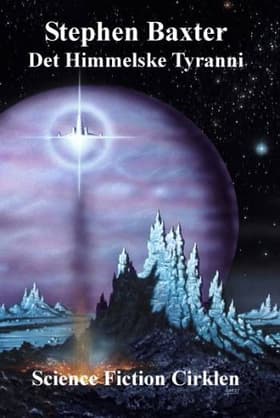 Det himmelske tyranni af Stephen Baxter