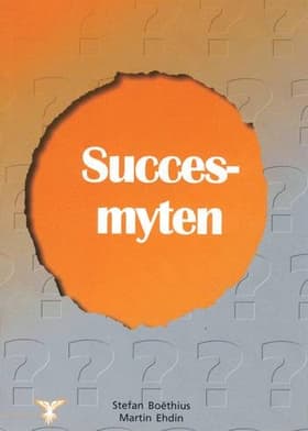 Succesmyten af Martin Ehdin