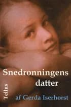 Snedronningens datter af Gerda Iserhorst