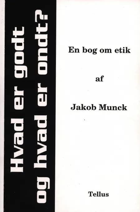 Hvad er godt og hvad er ondt? af Jakob Munck