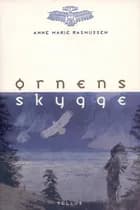 Ørnens skygge af Anne Marie Rasmussen