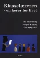 Klasselæreren - en lærer for livet af Bo Bramming, Jørgen Kampp og Per Nyegaard