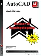 AutoCAD 14 Øvelser til bygningstegning