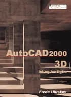 AutoCAD2000 3D Let og hurtigt