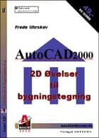 AutoCAD2000 2D Øvelser til bygningstegning