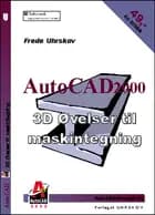 AutoCAD2000 3D Øvelser til Maskintegning