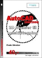 AutoCAD2000/2000i 2D Øvelser til maskintegning